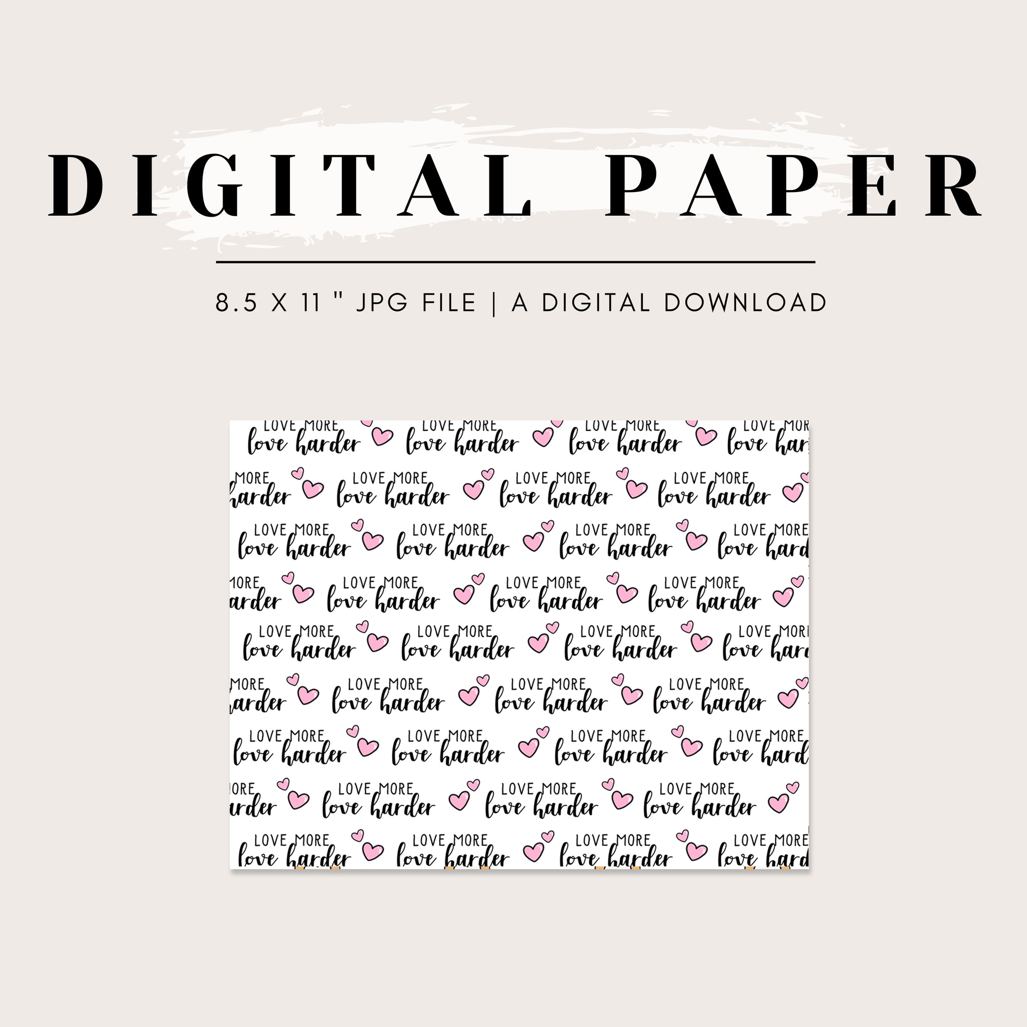 Digital Paper - Love More, Love Harder