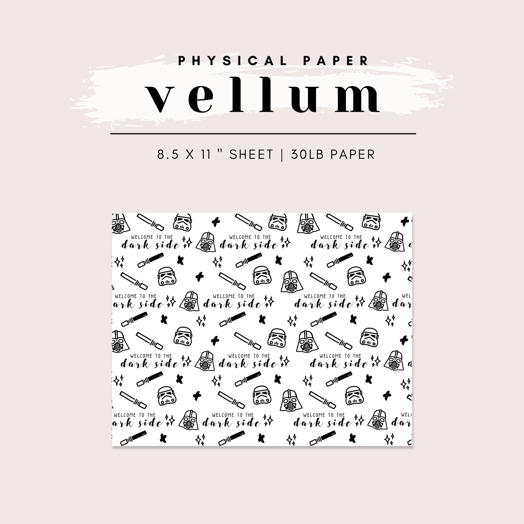 Vellum - SW Inspired "Welcome to the Dark Side"