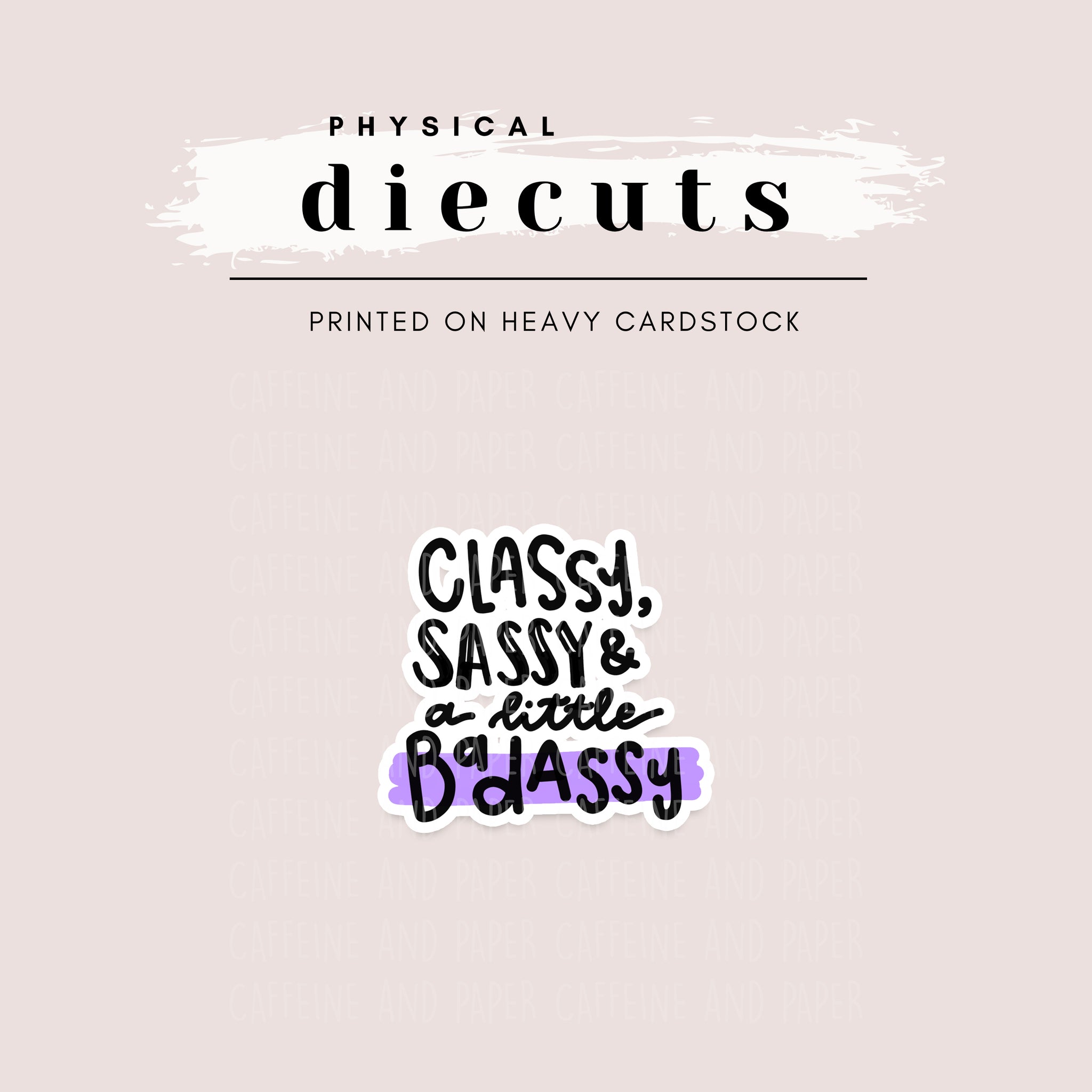 Diecut - Classy, Sassy & A Little Badassy