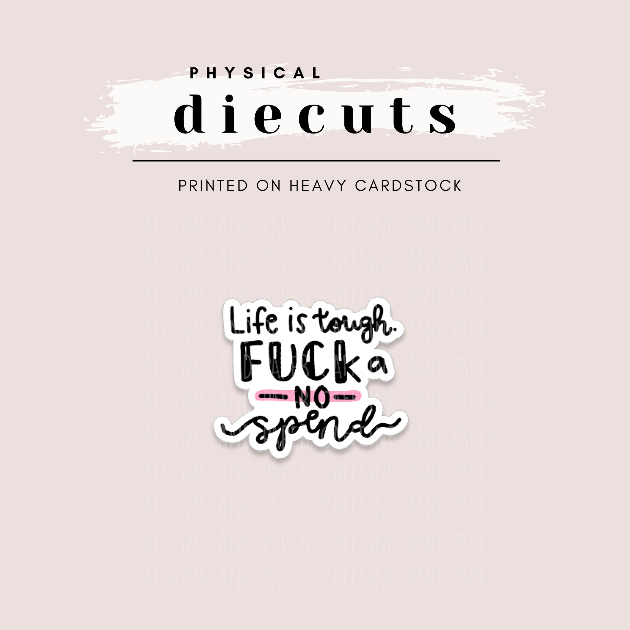 Diecut - Life's Tough; Fuck a No Spend