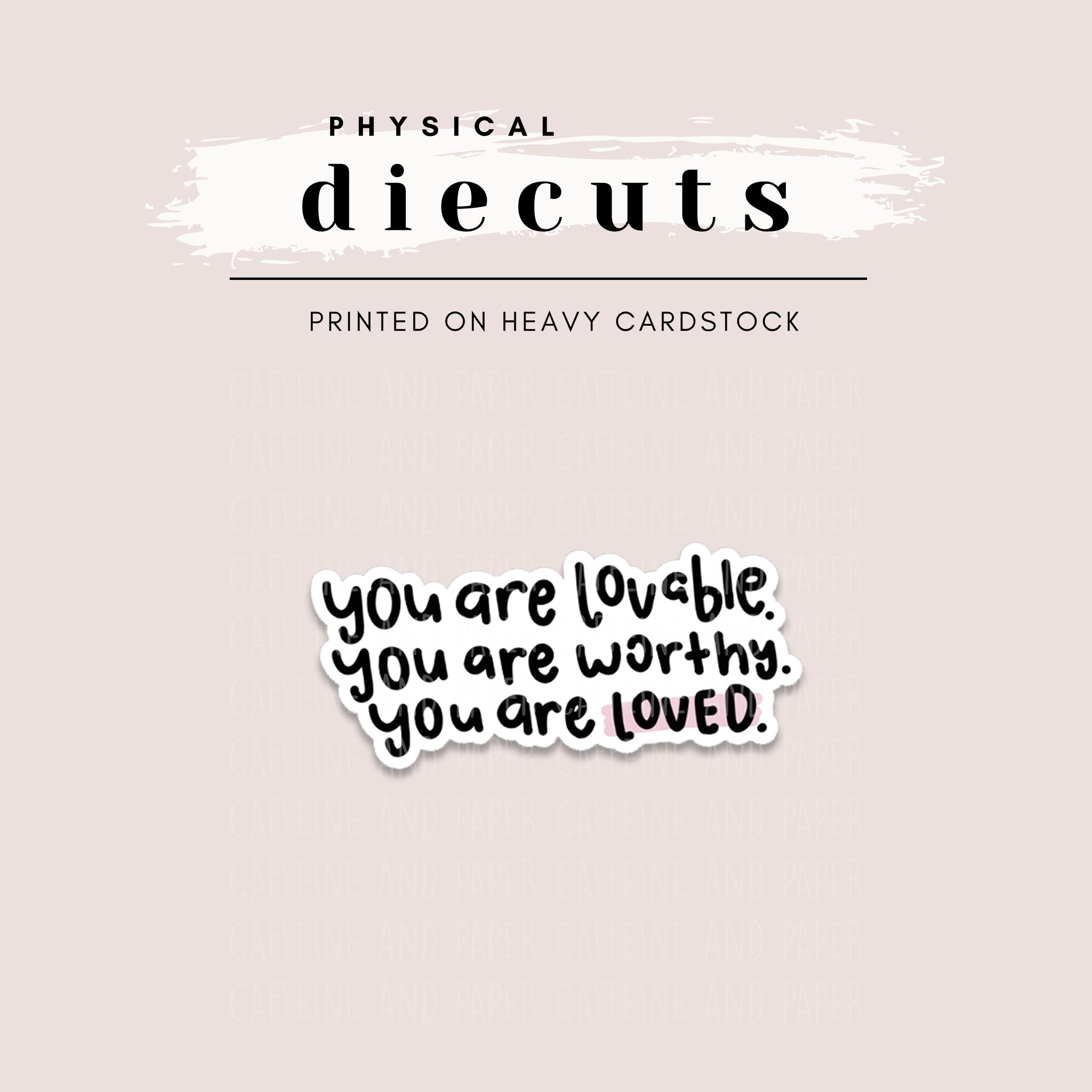 Diecut - You Are Lovable, Worthy & Loved