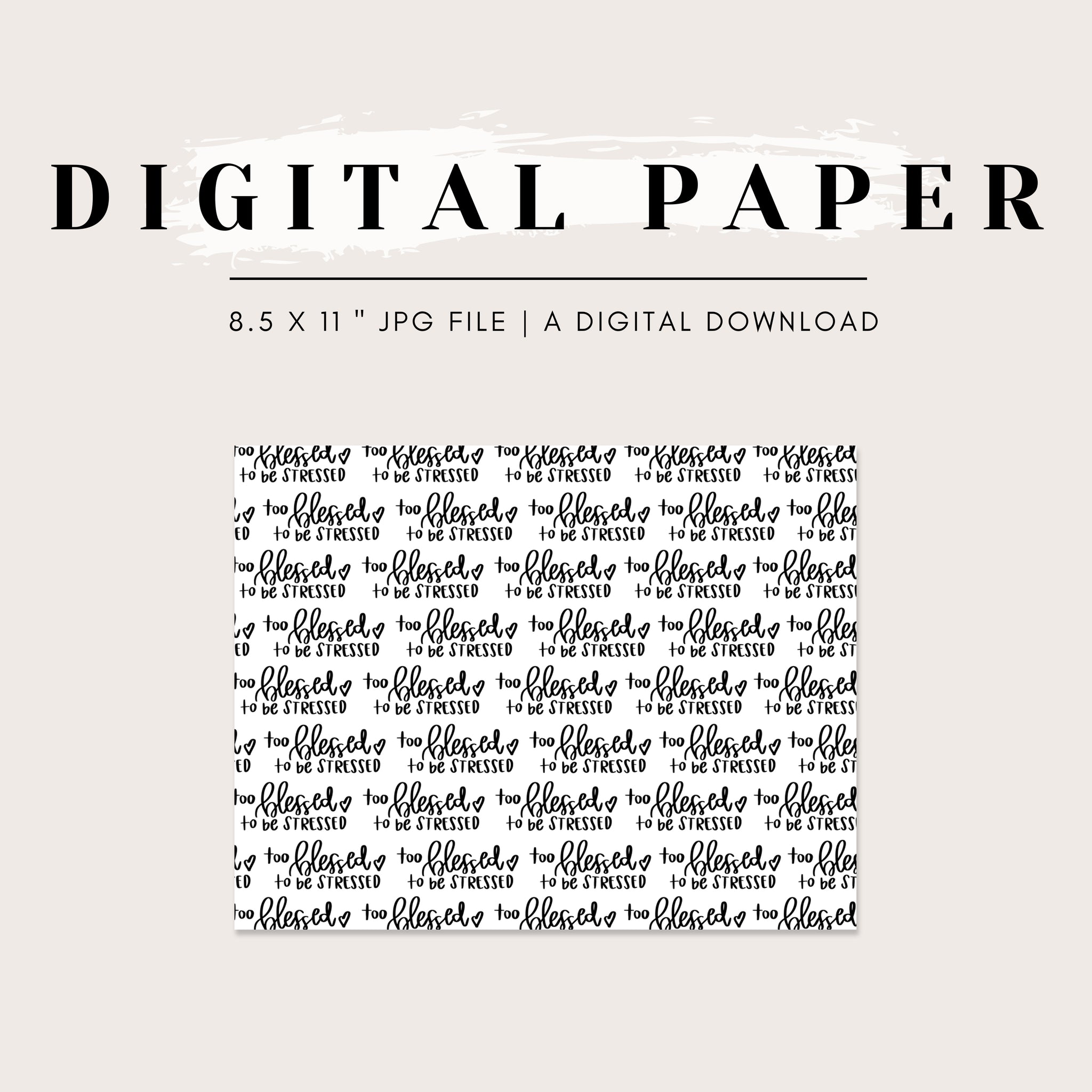 Digital Paper - Too Blessed to be Stressed