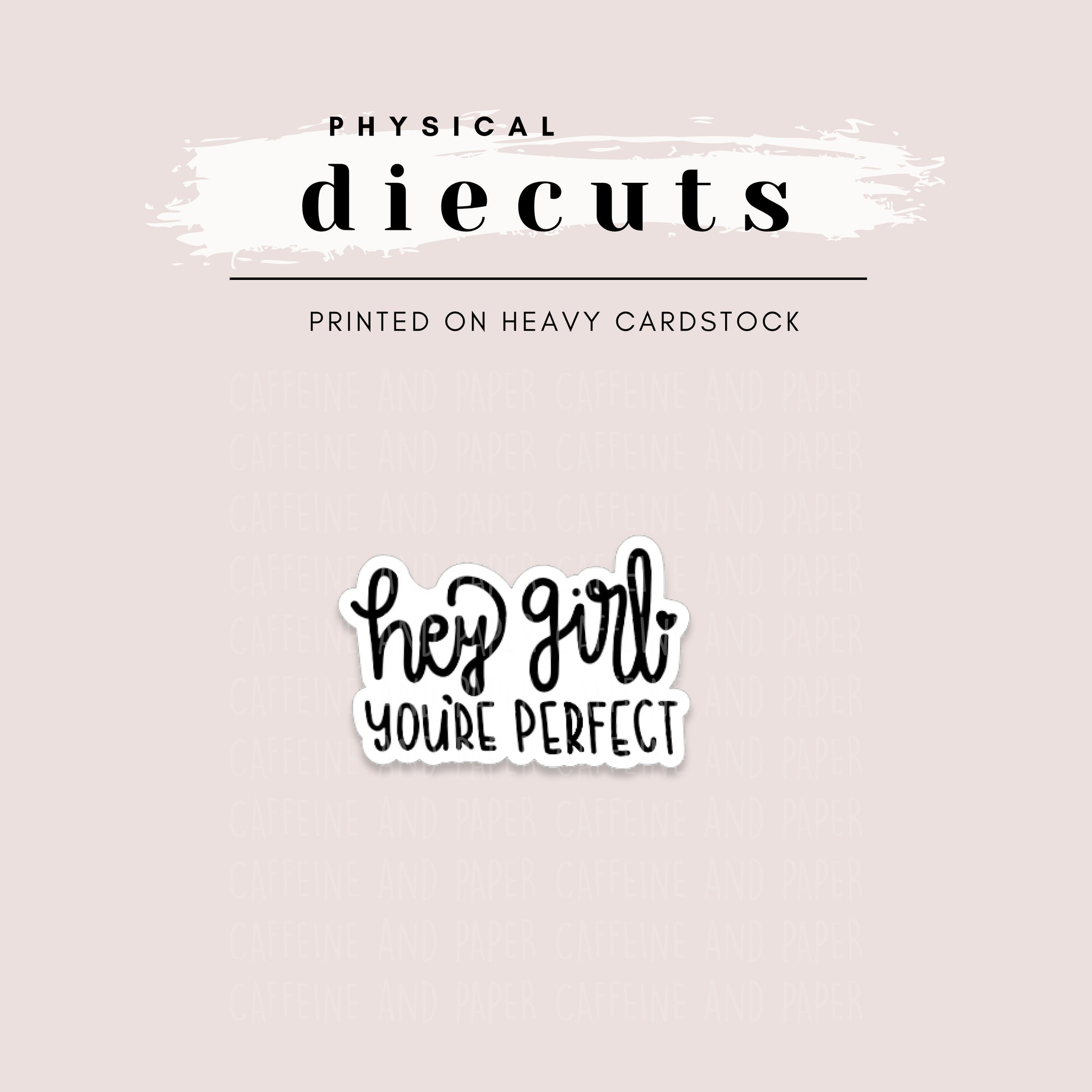 Diecut - Hey Girl, You're Perfect