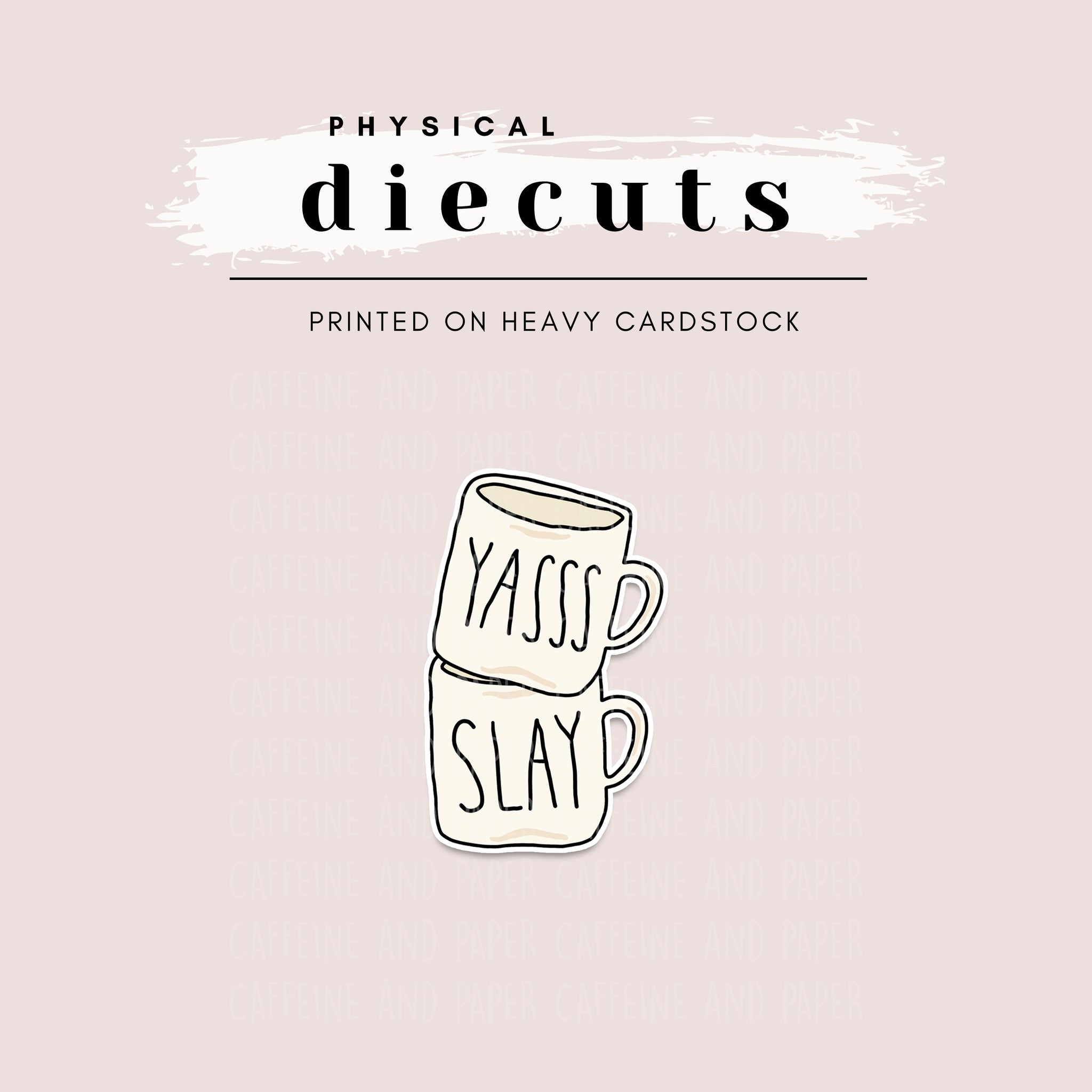 Diecut - Yasss Slay Rae Dunn Mugs